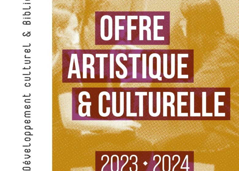 Service Développement Culturel et Bibliothèque : offre artistique et culturelle